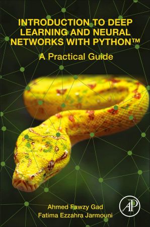 Introduction To Deep Learning And Neural Networks With Python A Practical Guide Ahmed Fawzy Gad