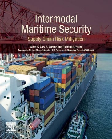 Intermodal Maritime Security Supply Chain Risk Mitigation Gary A Gordon