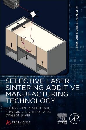Selective Laser Sintering Additive Manufacturing Technology Chunze Yan