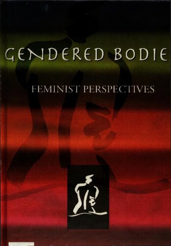 Gendered Bodies Feminist Perspectives Judith Lorber Lisa Jean Moore
