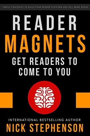 Reader Magnets Build Your Author Platform And Sell More Books On Kindle Book Marketing For Authors 1 Nick Stephenson Stephenson