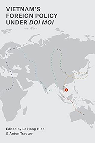 Vietnams Foreign Policy Under Doi Moi Hong Hiep Le Anton Tsvetov Le