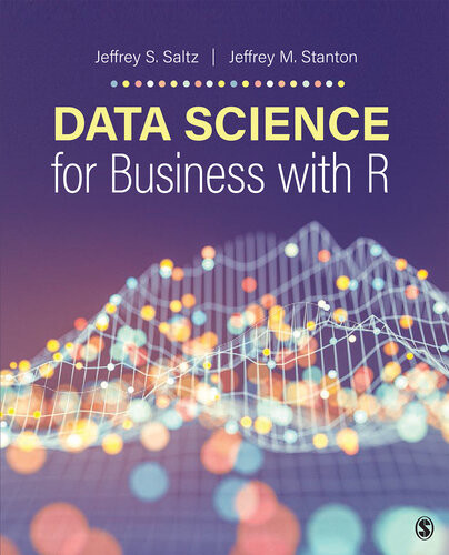 Data Science For Business With R 1st Edition Jeffrey S Saltz