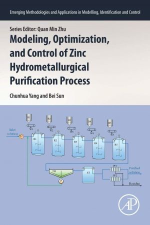 Modeling Optimization And Control Of Zinc Hydrometallurgical Purification Process Chunhua Yang