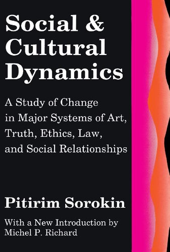 Social And Cultural Dynamics A Study Of Change In Major Systems Of Art Truth Ethics Law And Social Relationships First Edition Pitirim Sorokin