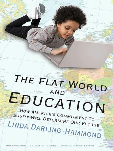 The Flat World And Education How Americas Commitment To Equity Will Determine Our Future Multicultural Education Series Darlinghammond