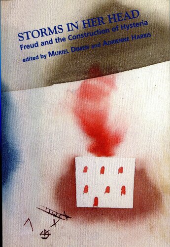 Storms In Her Head Freud And The Construction Of Hysteria 1st Edition Muriel Dimen