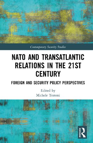 Nato And Transatlantic Relations In The 21st Century Foreign And Security Policy Perspectives Michele Testoni