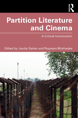 Partition Literature And Cinema A Critical Introduction Jaydip Sarkar And Rupayan Mukherjee