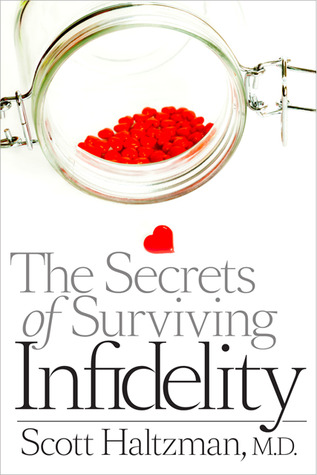 The Secrets Of Surviving Infidelity Scott Haltzman Haltzman