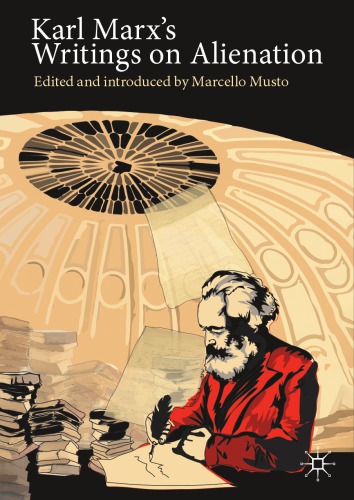 Karl Marxs Writings On Alienation 1st Edition Marcello Musto