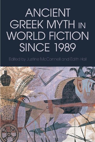 Ancient Greek Myth In World Fiction Since 1989 Justine Mcconnell