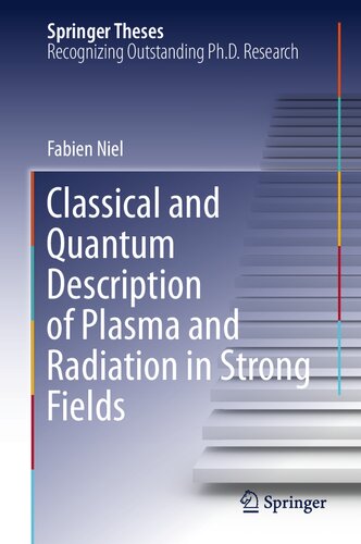 Classical And Quantum Description Of Plasma And Radiation In Strong Fields Fabien Niel