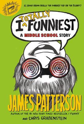 I Totally Funniest A Middle School Story James Patterson Chris Grabenstein Patterson