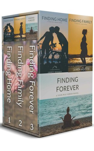 The Your Way Series Finding Home Finding Family Finding Forever Moody Jamey Jamey Moody