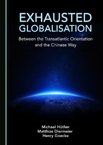 Exhausted Globalisation 1st Edition Henry Goecke Michael Hther