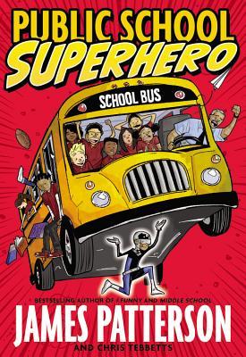 Public School Superhero James Patterson Chris Tebbetts Patterson