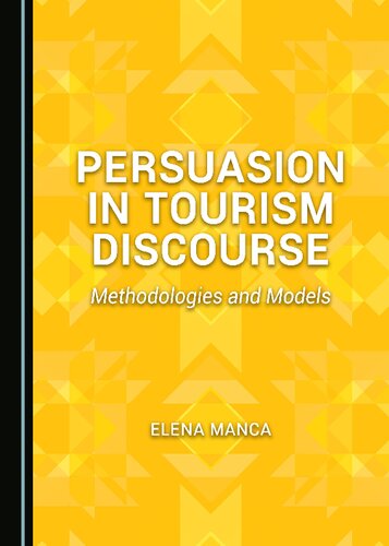 Persuasion In Tourism Discourse 1st Edition Elena Manca