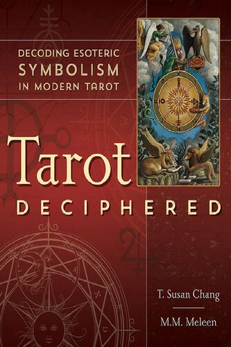 Tarot Deciphered Decoding Esoteric Symbolism In Modern Tarot T Susan Chang