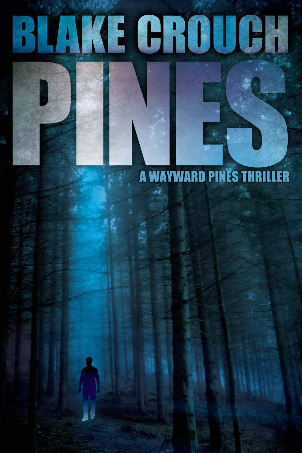 Pines The Wayward Pines Trilogy Book 1 Crouch Blake