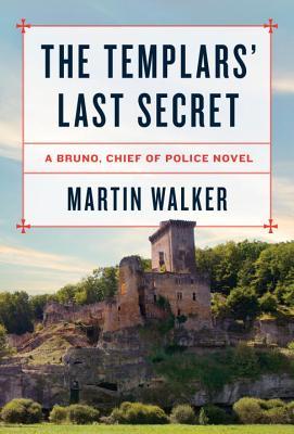 The Templars Last Secret Martin Walker Walker Martin
