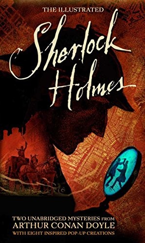 The Illustrated Sherlock Holmes Two Unabridged Mysteries From Sir Arthur Conan Doyle Arthur Conan Doyle Doyle