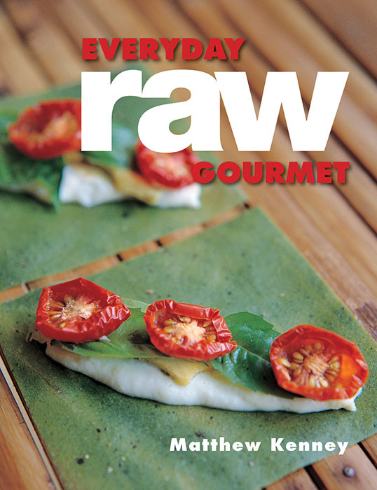 Everyday Raw Gourmet Matthew Kenney