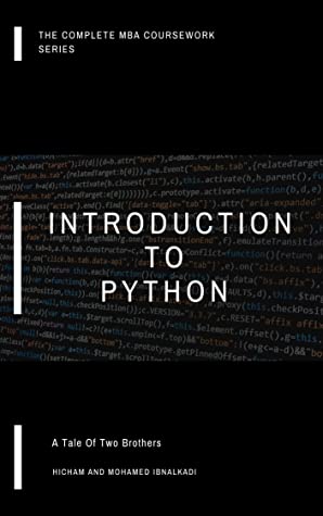 Introduction To Python The Complete Mba Coursework Series Book 19 Hicham Mohamed Ibnalkadi Hicham Ibnalkadi