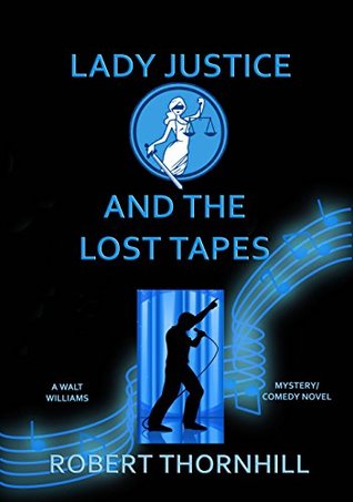 Lady Justice And The Lost Tapes Robert Thornhill Thornhill Robert
