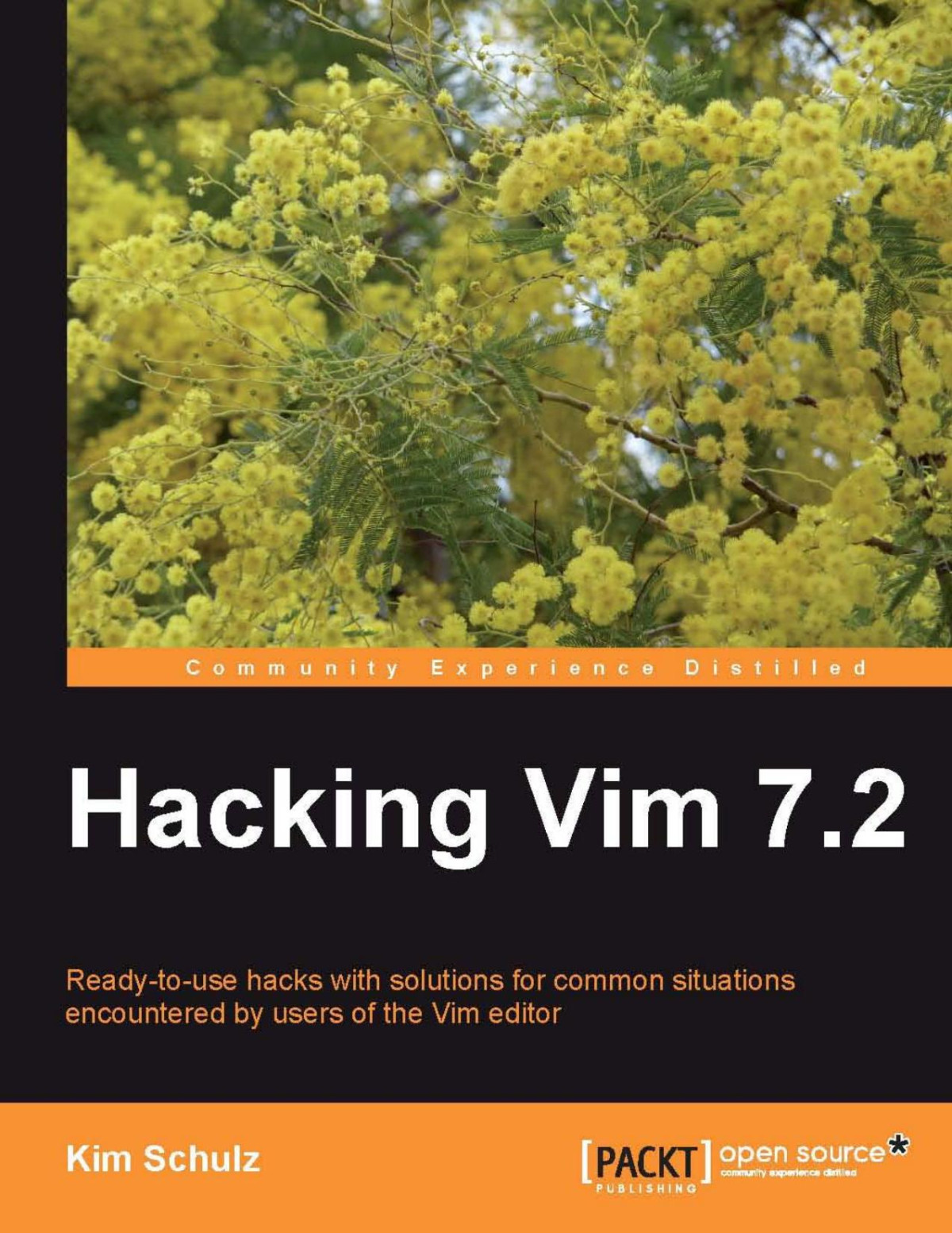 Hacking Vim 72 Readytouse Hacks With Solutions For Common Situations Encountered By Users Of The Vim Editor Kim Schulz