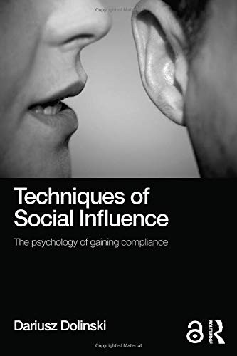 Techniques Of Social Influence The Psychology Of Gaining Compliance Dariusz Dolianski Dariusz Doliski Dolianski