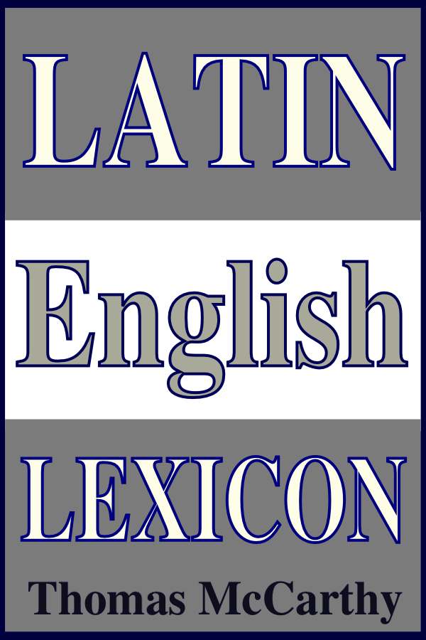Latin English Lexicon Thomas Mccarthy Charlton Lewis Mccarthy