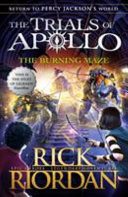 The Burning Maze The Trials Of Apollo Book 3 1st Edition Riordan
