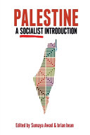 Palestine A Socialist Introduction Sumaya Awad Brian Bean
