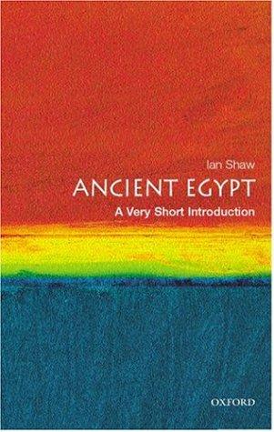 Ancient Egypt A Very Short Introduction Ian Shaw Shaw Ian