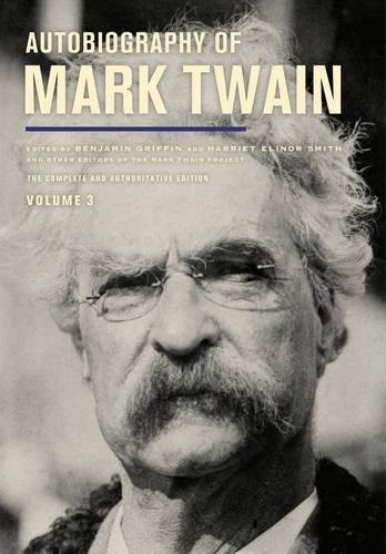 Autobiography Of Mark Twain Volume 3 The Complete And Authoritative Edition Mark Twain Twain