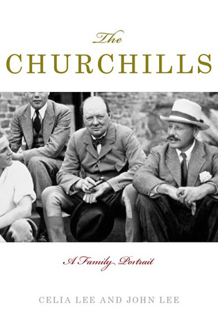 The Churchills A Family Portrait Celia Lee John Lee Lee Celia Lee