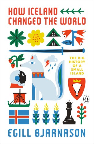 How Iceland Changed The World Egill Bjarnason