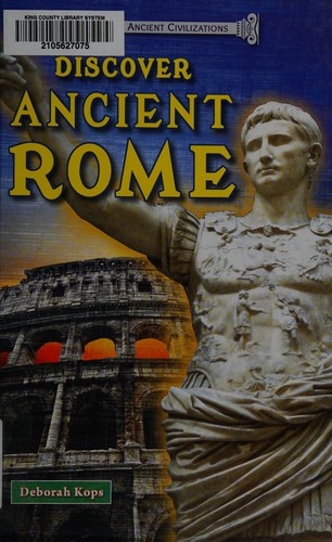 Discover Ancient Rome Deborah Kops Kops Deborah