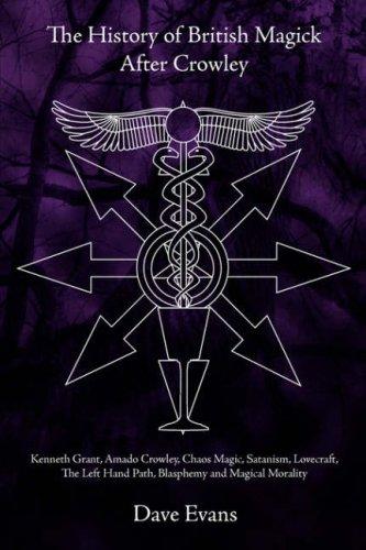 The History Of British Magic After Crowley Dave Evans Evans