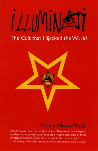 Illuminati The Cult That Hijacked The World Henry Makow Makow