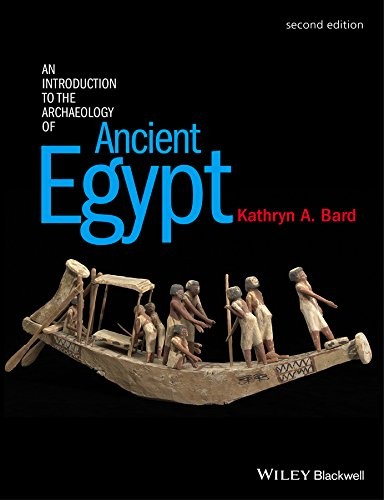 An Introduction To The Archaeology Of Ancient Egypt Kathryn A Bard Bard
