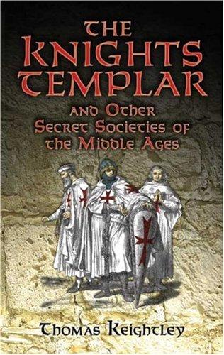 The Knights Templar And Other Secret Societies Of The Middle Ages Thomas Keightley Keightley