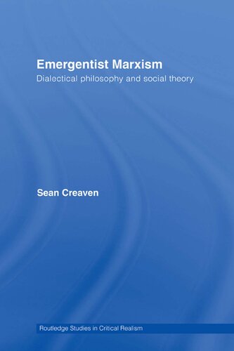 Emergentist Marxism Dialectical Philosophy And Social Theory Sean Creaven