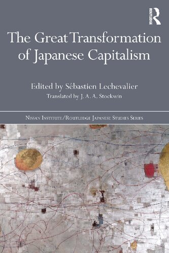 The Great Transformation Of Japanese Capitalism Sbastien Lechevalier