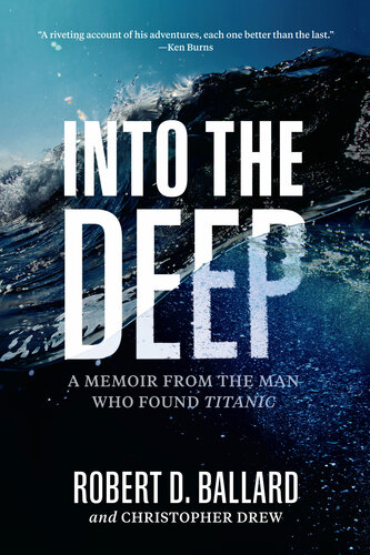 Into The Deep Robert D Ballard Christopher Drew
