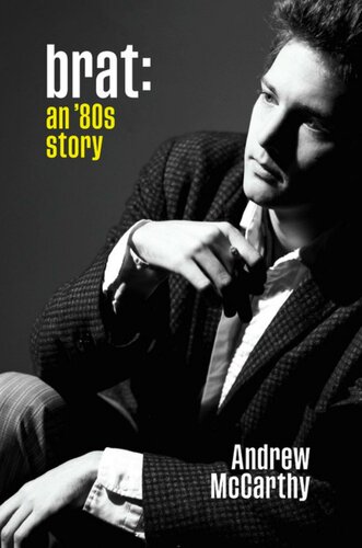 Brat: An '80s Story Andrew Mccarthy