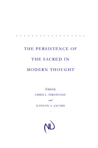 The Persistence Of The Sacred In Modern Thought Chris L Firestone Nathan Jacobs