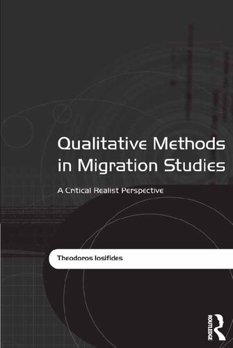 Qualitative Methods In Migration Studies A Critical Realist Perspective Theodoros Iosifides
