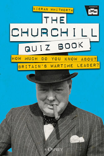 The Churchill Quiz Book Kieran Whitworth